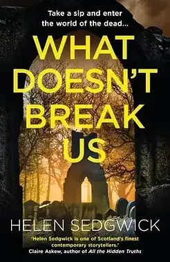 What Doesn't Break Us paperback book cover by Helen Sedgwick