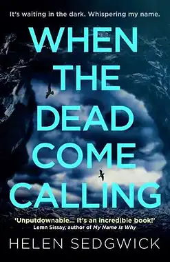 When the Dead Come Calling paperback book cover by Helen Sedgwick