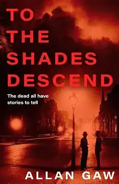 Cover of To the Shades Descend paperback book by Allan Gaw - Scottish historical fiction