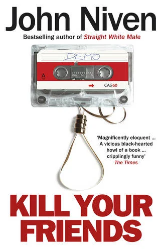 Cover of Kill Your Friends paperback book - Scottish modern fiction